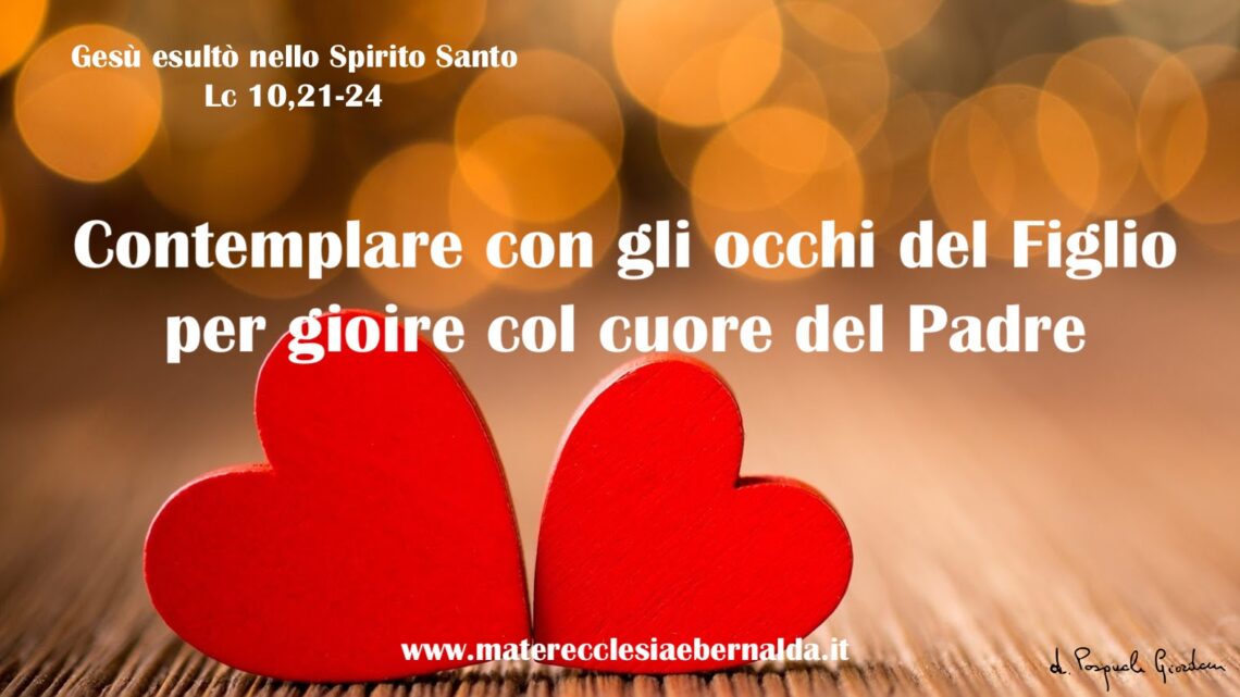 Contemplare con gli occhi del Figlio per gioire col cuore del Padre – Martedì I settimana di Avvento